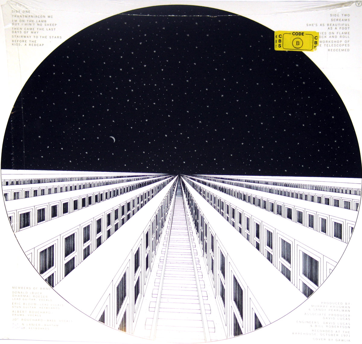 The back cover of Blue Öyster Cult's self-titled debut album features an intricate black-and-white illustration. A vast, infinite corridor of identical, windowed structures stretches into the distance, converging at a single vanishing point. The buildings are drawn with sharp precision, creating a dizzying sense of perspective. Above, the sky is an endless black expanse dotted with stars and a small crescent moon. The tracklist for 'Side One' and 'Side Two' is printed in the upper left and right corners, respectively. At the bottom, band members, production credits, and cover art information are printed in small, neatly arranged text. A yellow CBS 'Code B' sticker is affixed to the upper right, adding a pop of color against the stark monochrome aesthetic. The overall design evokes a surreal, sci-fi-inspired atmosphere, perfectly complementing the band's enigmatic sound.