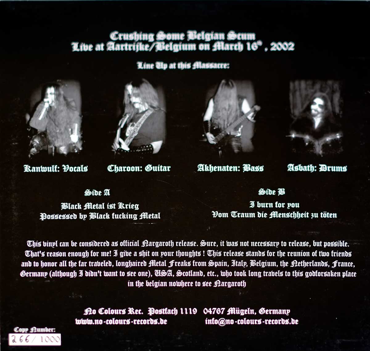 Back cover of Nargaroth’s Crushing Some Belgian Scum, featuring band member photos with their roles (Kanwulf: vocals, Charoon: guitar, Akhenaten: bass, Asbath: drums), track listings for Side A and Side B, a gothic-style text dedication to fans, No Colours Records contact details, and the handwritten limited-edition copy number.