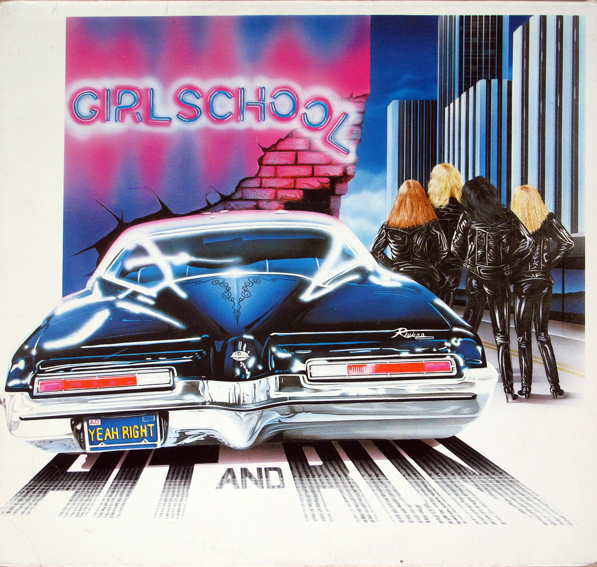 Album Front cover showing a glossy black Buick seen from the rear, four leather-clad band members walking away toward tall city blocks, and the Girlschool name sprayed in neon pink and blue above a cracked brick wall. The car plate reads YEAH RIGHT, the word AND sits partly hidden under the bumper, and the whole sleeve has that early-1980s airbrush flash: loud, cheeky, and just a bit ridiculous in the best record-rack way.
