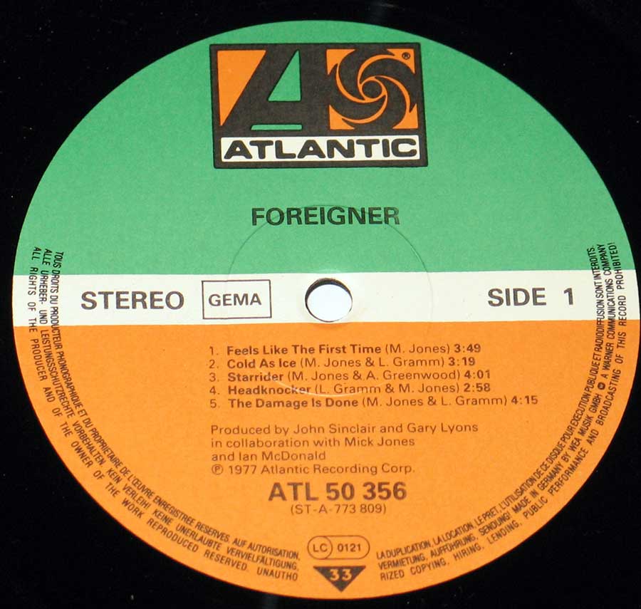 "Foreigner" Green, White and Orange Colour Atlantic Record Label Details: ATLANTIC ATL 50 356, LC 0121 ℗ 1977 Atlantic Recording Sound Copyright 