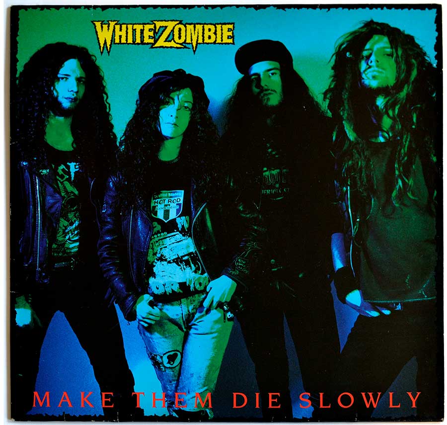 Album Front cover Photo of WHITE ZOMBIE - Make Them Die Slowly https://vinyl-records.nl/
