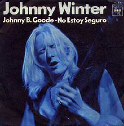 Johnny Winter - Johnny B Goode / No Estoy Seguro