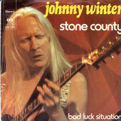 Johnny Winter - Stone County / Bad Luck Situation
