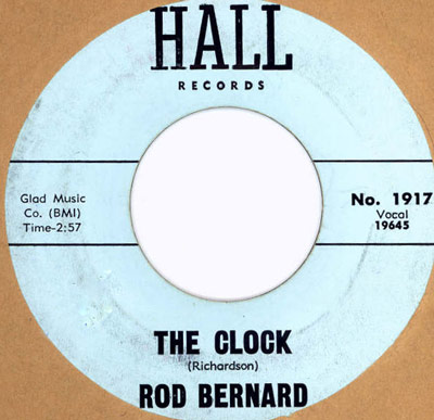 Vinyl record label for the song 'The Clock' by Rod Bernard, released by Hall Records. Label shows 'Glad Music Co. (BMI)', timing of 2:57, song written by Richardson, catalog number 1917, vocal 19645.