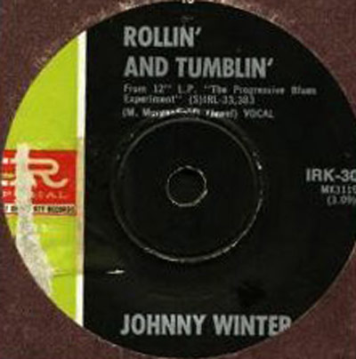 Johnny Winter - Rollin’ and Tumblin’ single from the album The Progressive Blues Experiment, Imperial Records IRK-3058