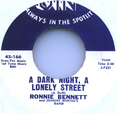 Record label of Ronnie Bennett's single 'A Dark Night, A Lonely Street' with Johnny Winter's band, catalog number 45-166, duration 2:28, written by A. Duff, published by Beau-Tex Music and 1st Town Music, released on Jin Records.