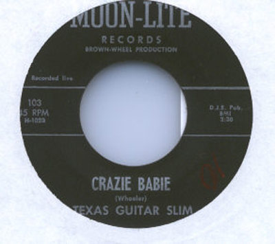 Moon Lite Records 45 RPM vinyl record by Texas Guitar Slim, titled 'Crazie Babie,' with production credits to Brown-Wheel and published by D.J.E. Pub., recorded live.