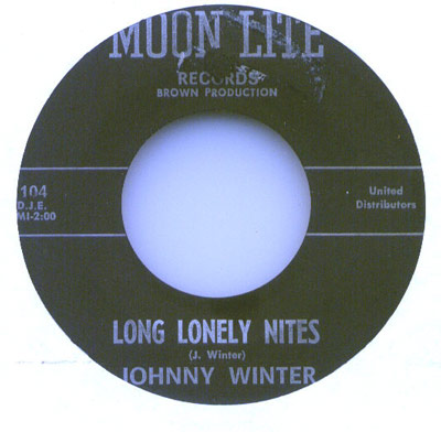 Johnny Winter's 'Long Lonely Nites' single on Moon Lite Records, catalog number 104, produced by Brown Production, distributed by United Distributors.
