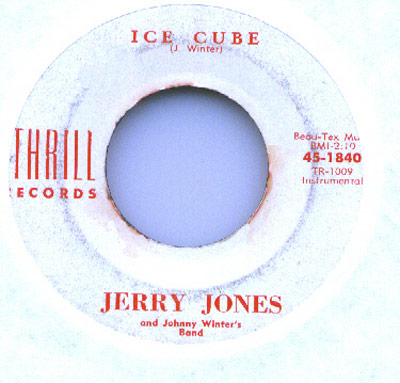 Label of the vinyl record Ice Cube by Jerry Jones and Johnny Winter's Band, released by Thrill Records, catalog number 45-1840.