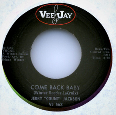 Vee Jay 45 RPM record label for Jerry Count Jackson's song Come Back Baby, produced and arranged by Edgar Winter, featuring songwriters Winter, Reeder, and LaCroix, catalog number VJ 563