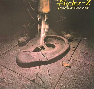 Thumbnail of FISCHER-Z - Going Deaf For A Living  12" Vinyl LP Album front cover