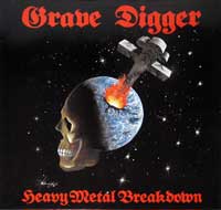Grave Digger - Heavy Metal Breakdown . Heavy Metal Breakdown is the first (debut) Studio album by the German heavy metal band Grave Digger.