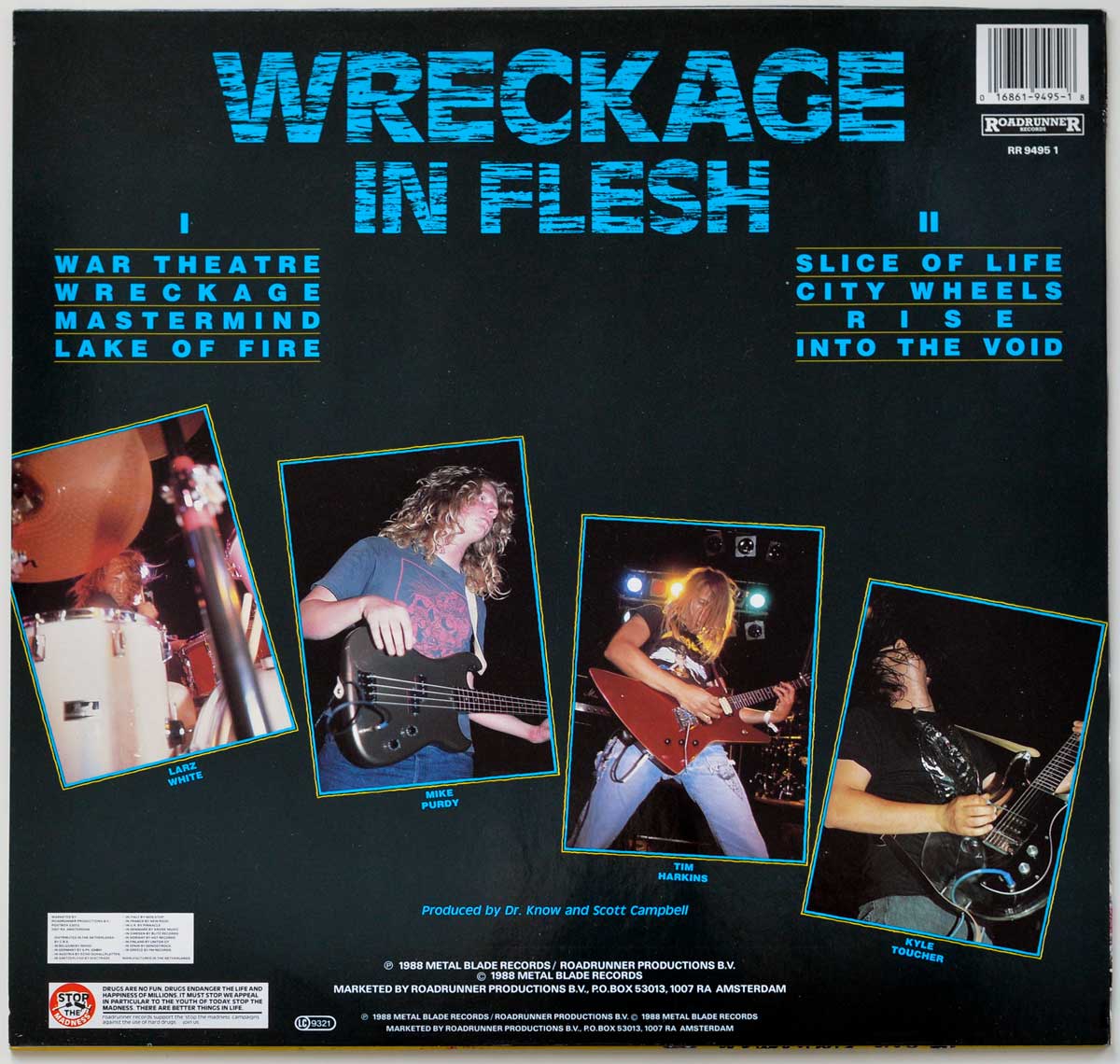 Back cover of 'Wreckage in Flesh' by Dr. Know features a black background with electric blue distressed text displaying the album title. The tracklist is divided into two sections: Side I includes 'War Theatre,' 'Wreckage,' 'Mastermind,' and 'Lake of Fire,' while Side II features 'Slice of Life,' 'City Wheels,' 'Rise,' and 'Into the Void.' The cover also contains four framed live performance photos of band members: Larz White on drums, Mike Purdy on bass, Tim Harkins playing an angular electric guitar, and Kyle Toucher with a blue-accented guitar. Production credits indicate the album was produced by Dr. Know and Scott Campbell. At the bottom, Metal Blade Records and Roadrunner Productions' distribution information is printed. A barcode appears in the upper right corner. 