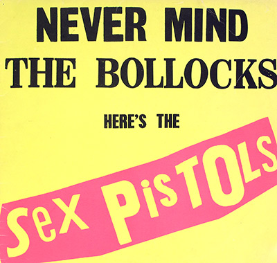 SEX PISTOLS - Never Mind the Bollocks (Multiple International Versions) album front cover vinyl record