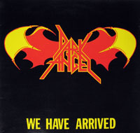 Dark Angel - We Have Arrived