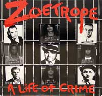 ZOETROPE - A Life of Crime
