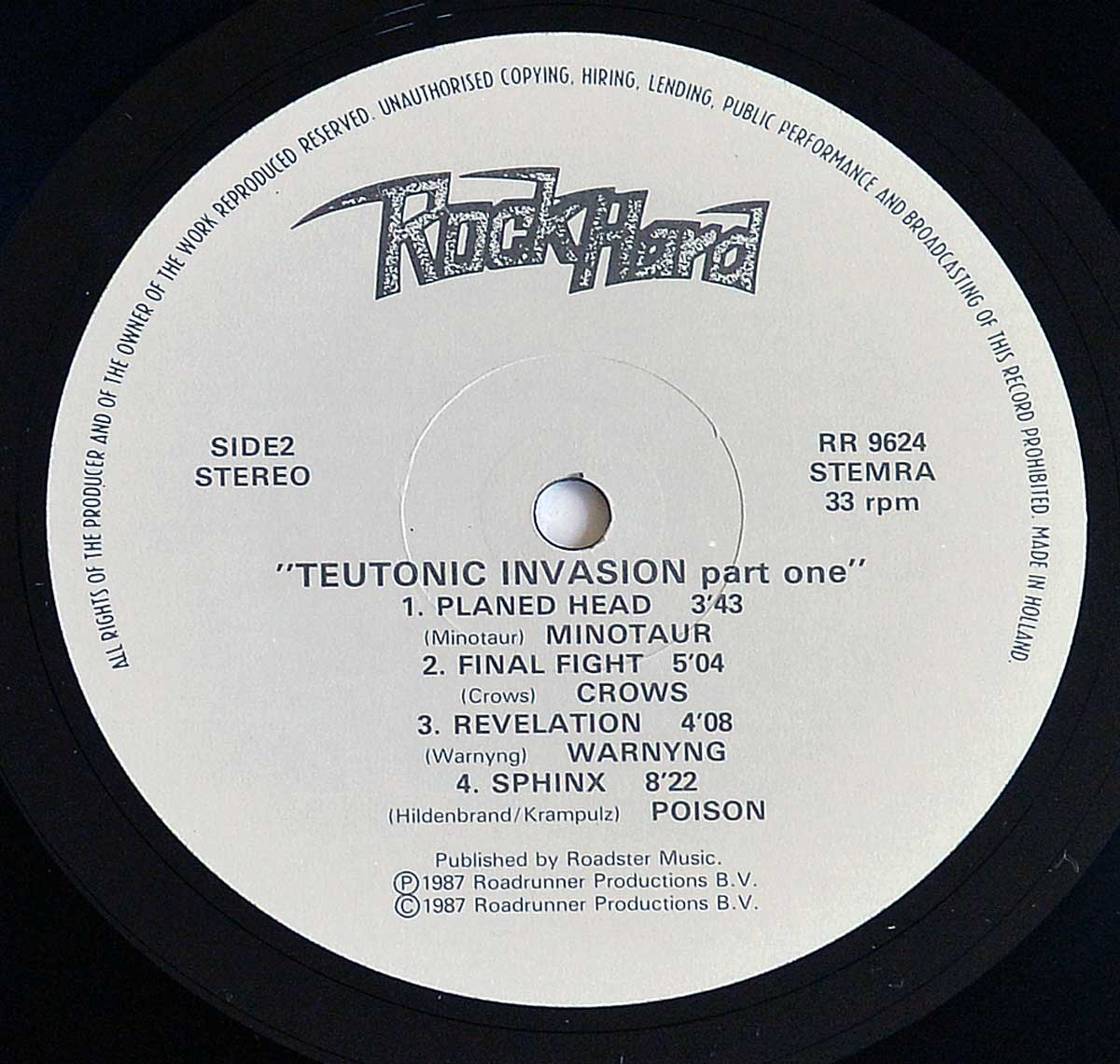 Record label of Teutonic Invasion Part One, Side 2. Features a cream-white background with black text and the Rock Hard magazine logo at the top in a distressed, metallic style. Lists four tracks with their respective bands: “Planed Head” by Minotaur, “Final Fight” by Crows, “Revelation” by Warning, and “Sphinx” by Poison. Includes technical details such as “Side 2,” “Stereo,” 33 RPM, catalog number “RR 9624,” and rights organization code “STEMRA.” Published by Roadster Music in 1987 under Roadrunner Productions B.V. https://vinyl-records.nl